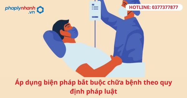 Áp dụng biện pháp bắt buộc chữa bệnh theo quy định pháp luật 1 Áp dụng biện pháp bắt buộc chữa bệnh theo quy định pháp luật