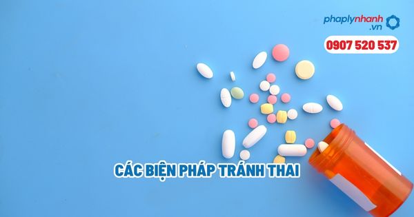 Các biện pháp tránh thai? 1 Các biện pháp tránh thai - Tư vấn, hỗ trợ pháp lý nhanh