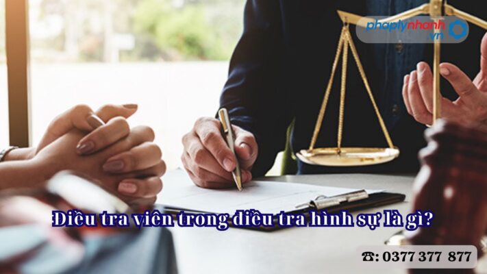 Điều tra viên trong điều tra hình sự là gì? 1 Điều tra viên trong điều tra hình sự là gì - Tư vấn, hỗ trợ pháp lý nhanh