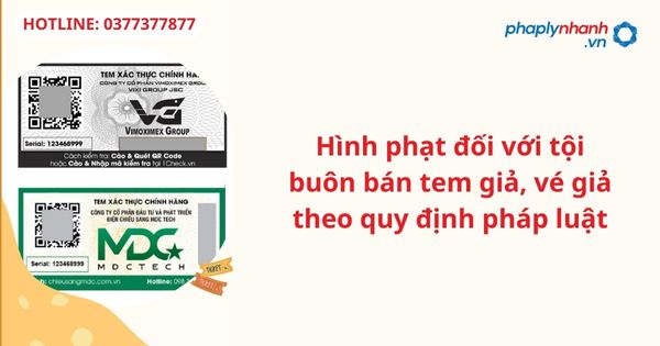 Hình phạt đối với tội buôn bán tem giả, vé giả theo quy định pháp luật 1 Hình phạt đối với tội buôn bán tem giả, vé giả theo quy định pháp luật
