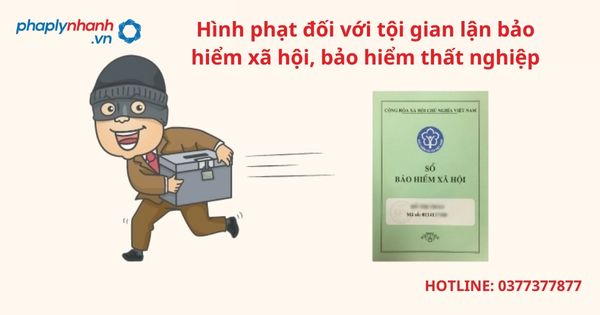 Hình phạt đối với tội gian lận bảo hiểm xã hội, bảo hiểm thất nghiệp 1 Hình phạt đối với tội gian lận bảo hiểm xã hội, bảo hiểm thất nghiệp