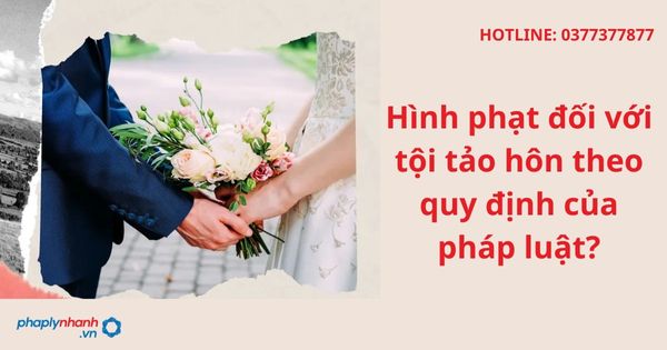 Hình phạt đối với tội tảo hôn theo quy định của pháp luật? 1 Hình phạt đối với tội tảo hôn theo quy định của pháp luật?