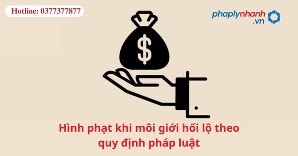 Hình phạt khi môi giới hối lộ theo quy định pháp luật 1 Hình phạt khi môi giới hối lộ theo quy định pháp luật