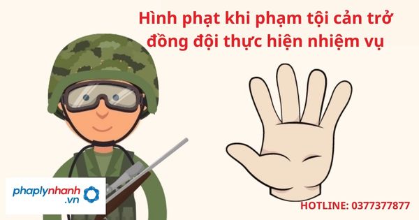 Hình phạt khi phạm tội cản trở đồng đội thực hiện nhiệm vụ 1 Hình phạt khi phạm tội cản trở đồng đội thực hiện nhiệm vụ