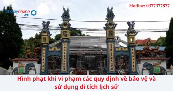 Hình phạt khi vi phạm các quy định về bảo vệ và sử dụng di tích lịch sử 1 Hình phạt khi vi phạm các quy định về bảo vệ và sử dụng di tích lịch sử
