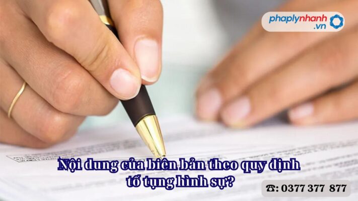 Nội dung của biên bản theo quy định tố tụng hình sự? 2 Nội dung của biên bản theo quy định tố tụng hình sự - Tư vấn, hỗ trợ pháp lý nhanh