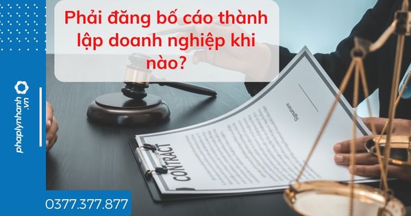 Phải đăng bố cáo thành lập doanh nghiệp khi nào? 1 Phải đăng bố cáo thành lập doanh nghiệp khi nào - tư vấn hỗ trợ pháp lý nhanh
