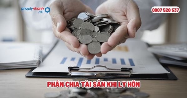 Phân chia tài sản khi ly hôn? 1 Phân chia tài sản khi ly hôn - Tư vấn, hỗ trợ pháp lý nhanh