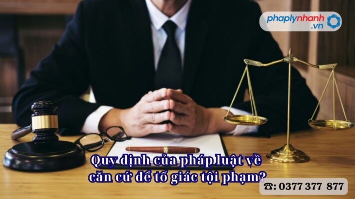 Quy định của pháp luật về căn cứ để tố giác tội phạm? 2 Quy định của pháp luật về căn cứ để tố giác tội phạm - Tư vấn, hỗ trợ pháp lý nhanh