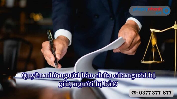 Quyền nhờ người bào chữa của người bị giữ, người bị bắt? 2 Quyền nhờ người bào chữa của người bị giữ, người bị bắt - Tư vấn, hỗ trợ pháp lý nhanh