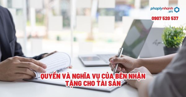 Quyền và nghĩa vụ của bên nhận tặng cho tài sản? 1 Quyền và nghĩa vụ của bên nhận tặng cho tài sản - Tư vấn, hỗ trợ pháp lý nhanh