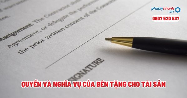 Quyền và nghĩa vụ của bên tặng cho tài sản? 1 Quyền và nghĩa vụ của bên tặng cho tài sản - Tư vấn, hỗ trợ pháp lý nhanh