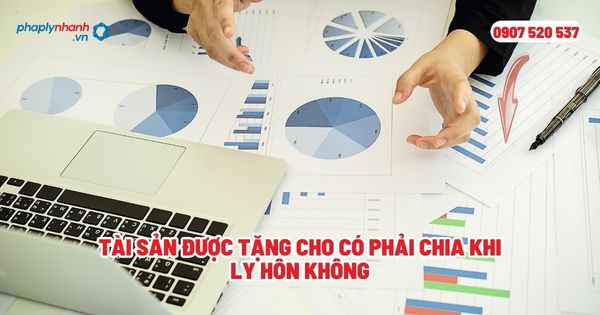 Tài sản được tặng cho có phải chia khi ly hôn không? 1 Tài sản được tặng cho có phải chia khi ly hôn không - Tư vấn, hỗ trợ pháp lý nhanh