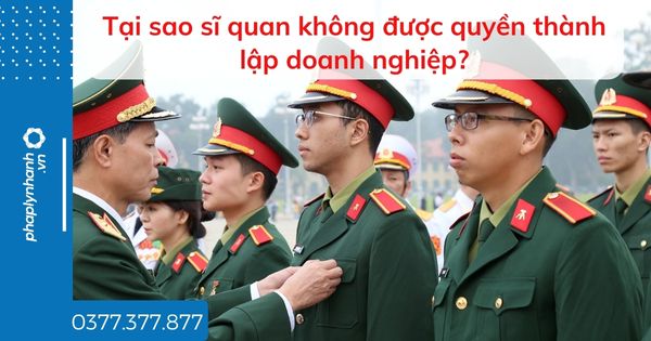 Tại sao sĩ quan không được quyền thành lập doanh nghiệp? 1 Tại sao sĩ quan không được quyền thành lập doanh nghiệp - tư vấn hỗ trợ pháp lý nhanh