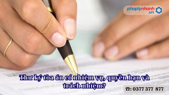 Thư ký tòa án có nhiệm vụ, quyền hạn và trách nhiệm? 2 Thư ký tòa án có nhiệm vụ, quyền hạn và trách nhiệm - Tư vấn, hỗ trợ pháp lý nhanh