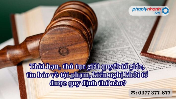 Thời hạn, thủ tục giải quyết tố giác, tin báo về tội phạm, kiến nghị khởi tố được quy định thế nào? 1 thời hạn, thủ tục giải quyết tố giác, tin báo về tội phạm, kiến nghị khởi tố được quy định thế nào - Tư vấn, hỗ trợ pháp lý nhanh