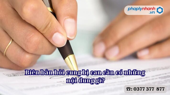 Biên bản hỏi cung bị can cần có những nội dung gì? 1 Biên bản hỏi cung bị can cần có những nội dung gì - Tư vấn, hỗ trợ pháp lý nhanh