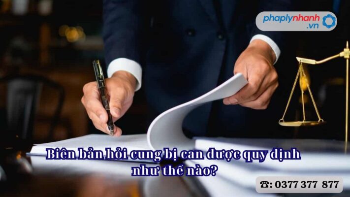 Biên bản hỏi cung bị can được quy đinh như thế nào? 1 Biên bản hỏi cung bị can được quy định như thế nào - Tư vấn, hỗ trợ pháp lý nhanh