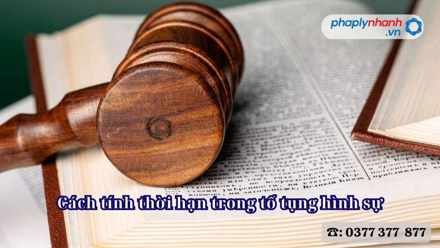 Cách tính thời hạn trong tố tụng hình sự 7 Cách tính thời hạn trong tố tụng hình sự - Tư vấn, hỗ trợ pháp lý nhanh