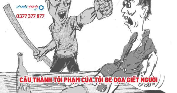 Cấu thành tội phạm của tội đe dọa giết người? 1 Cấu thành tội phạm của tội đe dọa giết người - Tư vấn, hỗ trợ pháp lý nhanh