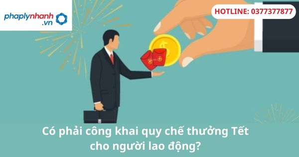 Có phải công khai quy chế thưởng Tết cho người lao động? 1 Có phải công khai quy chế thưởng Tết cho người lao động?