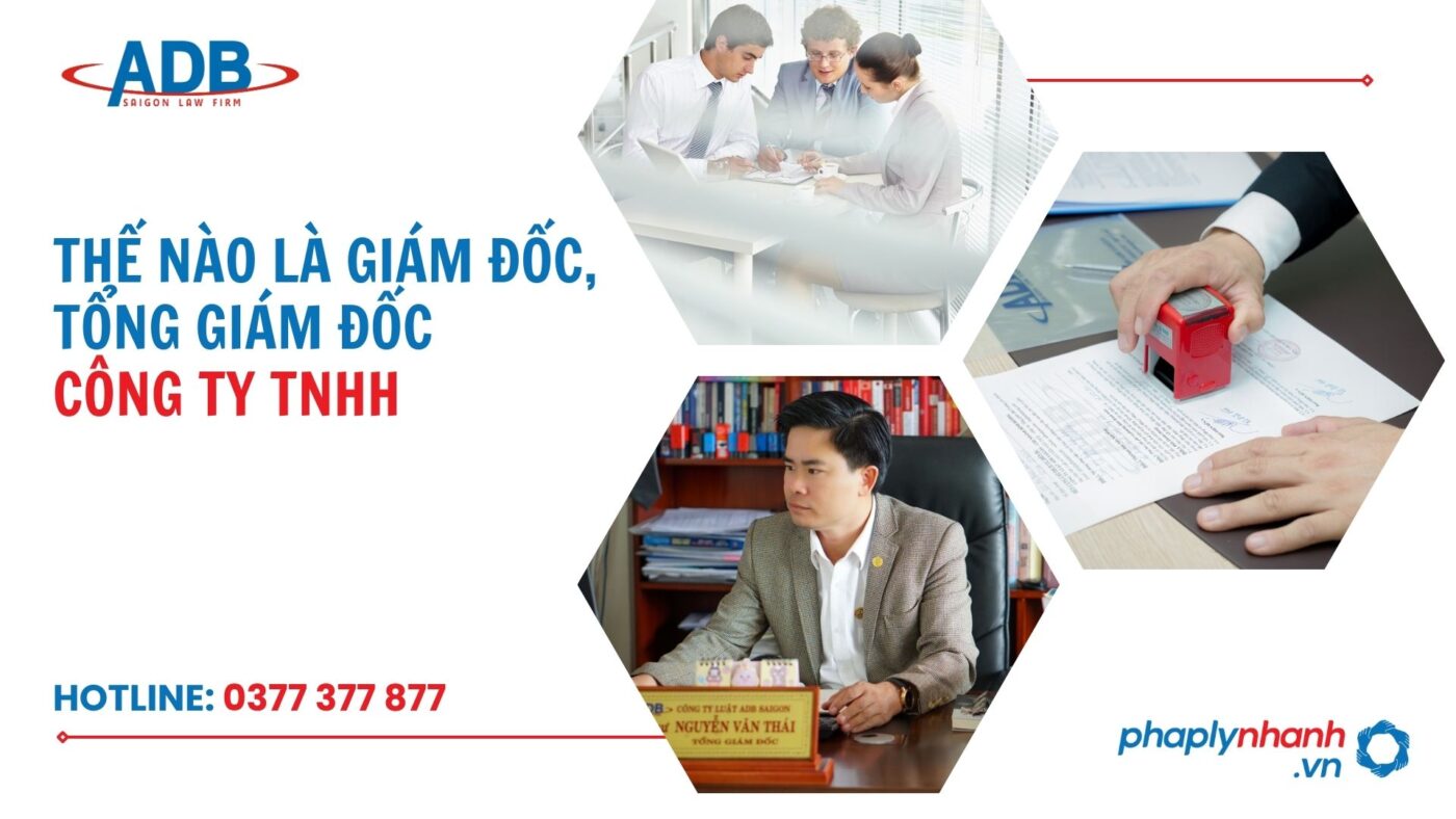 Thế nào là giám đốc, tổng giám đốc Công ty TNHH 3 Giám đốc, Tổng giám đốc công ty TNHH - Tư vấn hỗ trợ pháp lý nhanh