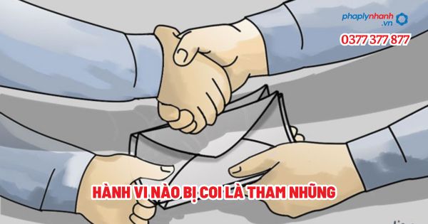 Hành vi nào bị coi là tham nhũng? 1 Hành vi nào bị coi là tham nhũng - Tư vấn, hỗ trợ pháp lý nhanh
