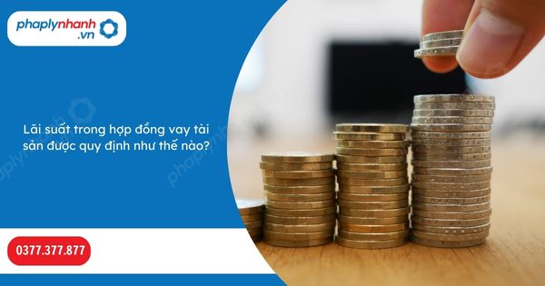 Lãi suất trong hợp đồng vay tài sản được quy định như thế nào? 1 Lãi suất trong hợp đồng vay tài sản được quy định như thế nào-Hỗ trợ, tư vấn pháp lý nhanh