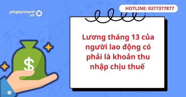 Lương tháng 13 của người lao động có phải là khoản thu nhập chịu thuế 1 Lương tháng 13 của người lao động có phải là khoản thu nhập chịu thuế