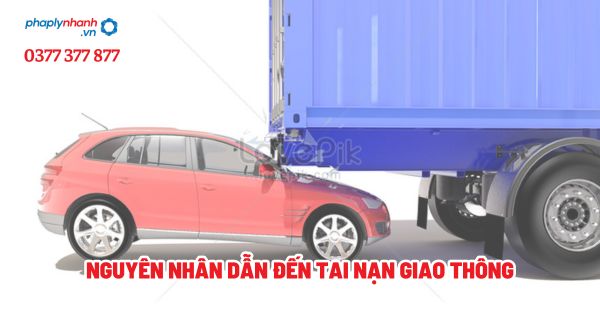 Nguyên nhân dẫn đến tai nạn giao thông? 1 Nguyên nhân dẫn đến tai nạn giao thông - Tư vấn, hỗ trợ pháp lý nhanh