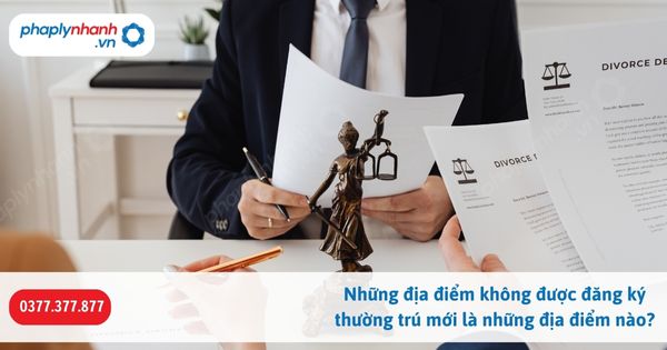 Những địa điểm không được đăng ký thường trú mới là những địa điểm nào? 1 Những địa điểm không được đăng ký thường trú mới là những địa điểm nào-Hỗ trợ, tư vấn pháp lý nhanh