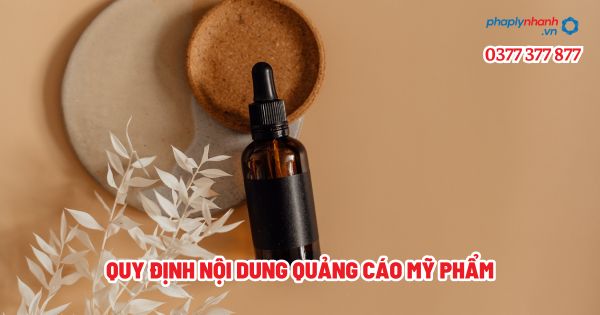 Quy định nội dung quảng cáo mỹ phẩm? 1 Quy định nội dung quảng cáo mỹ phẩm - Tư vấn, hỗ trợ pháp lý nhanh