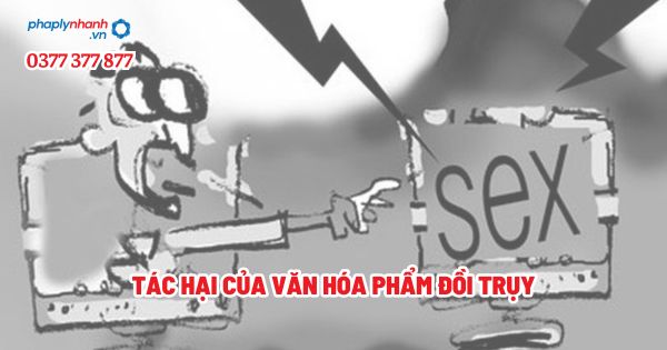 Tác hại của văn hóa phẩm đồi trụy? 1 Tác hại của văn hóa phẩm đồi trụy - Tư vấn, hỗ trợ pháp lý nhanh