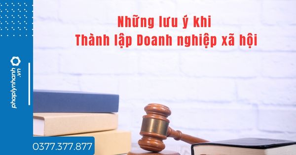 Thành lập Doanh nghiệp xã hội cần lưu ý những gì? 1 Thành lập Doanh nghiệp xã hội cần lưu ý những gì - tư vấn hỗ trợ pháp lý nhanh