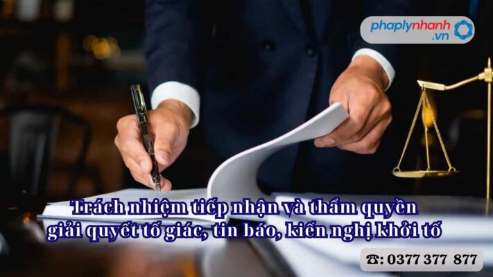 Trách nhiệm tiếp nhận và thẩm quyền giải quyết tố giác, tin báo, kiến nghị khởi tố 1 Trách nhiệm tiếp nhận và thẩm quyền giải quyết tố giác, tin báo, kiến nghị khởi tố - Tư vấn, hỗ trợ pháp lý nhanh