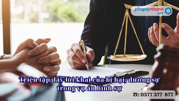 Triệu tập, lấy lời khai của bị hại, đương sự trong vụ án hình sự 2 Triệu tập, lấy lời khai của bị hại, đương sự trong vụ án hình sự - Tư vấn, hỗ trợ pháp lý nhanh