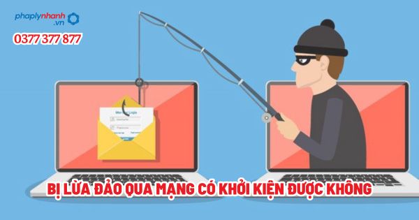 Bị lừa đảo qua mạng có khởi kiện được không? 1 Bị lừa đảo qua mạng có khởi kiện được không - Tư vấn, hỗ trợ pháp lý nhanh
