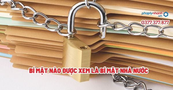 Bí mật nào được xem là bí mật nhà nước? 1 Bí mật nào được xem là bí mật nhà nước - Tư vấn, hỗ trợ pháp lý nhanh