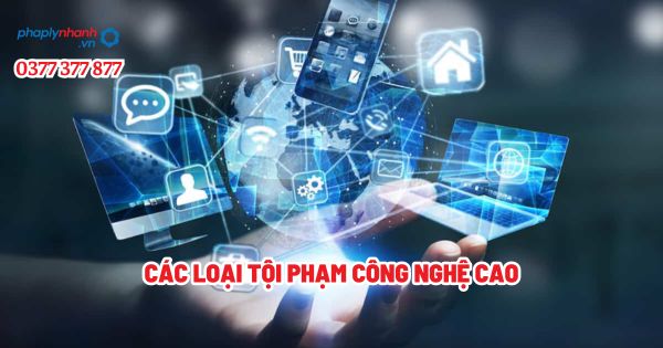 Các loại tội phạm công nghệ cao? 1 Các loại tội phạm công nghệ cao - Tư vấn, hỗ trợ pháp lý nhanh