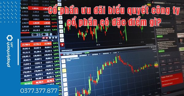 Cổ phần ưu đãi biểu quyết công ty cổ phần có đặc điểm gì? 1 Cổ phần ưu đãi biểu quyết công ty cổ phần có đặc điểm gì - tư vấn hỗ trợ pháp lý nhan h