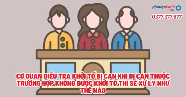 Cơ quan điều tra khởi tố bị can khi bị can thuộc trường hợp không được khởi tố thì sẽ xử lý như thế nào? 1 Cơ quan điều tra khởi tố bị can khi bị can thuộc trường hợp không được khởi tố thì sẽ xử lý như thế nào - Tư vấn, hỗ trợ pháp lý nhanh