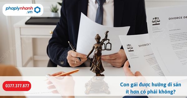 Con gái được hưởng di sản ít hơn có phải không-Hỗ trợ, tư vấn pháp lý nhanh