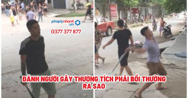 Đánh người gây thương tích phải bồi thường ra sao? 1 Đánh người gây thương tích phải bồi thường ra sao - Tư vấn, hỗ trợ pháp lý nhanh