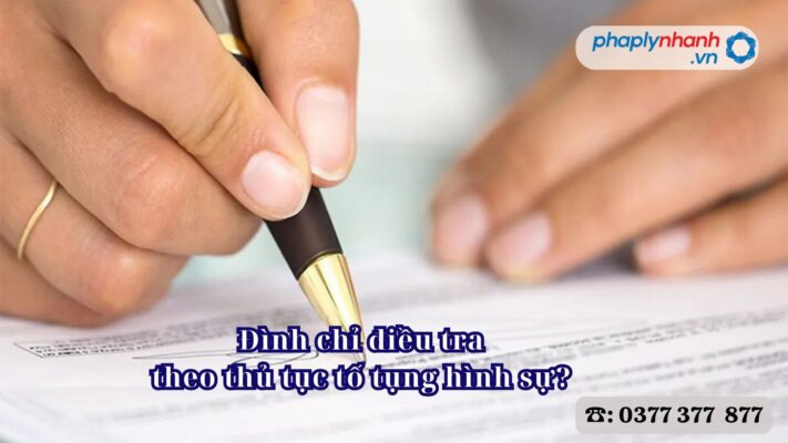 Đình chỉ điều tra theo thủ tục tố tụng hình sự? 1 Đình chỉ điều tra theo thủ tục tố tụng hình sự - Tư vấn, hỗ trợ pháp lý nhanh