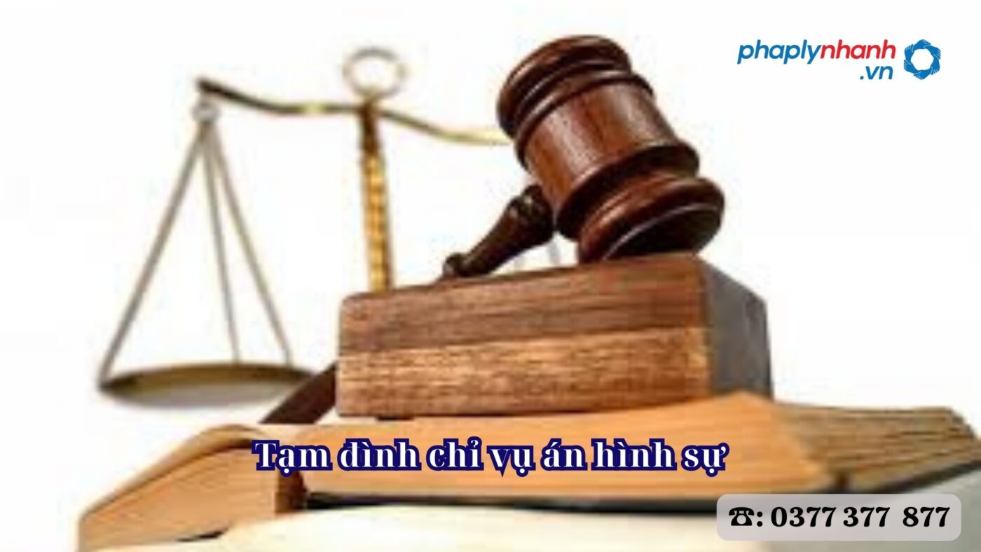 Tạm đình chỉ vụ án hình sự 3 Tạm đình chỉ vụ án hình sự - Tư vấn, hỗ trợ pháp lý nhanh