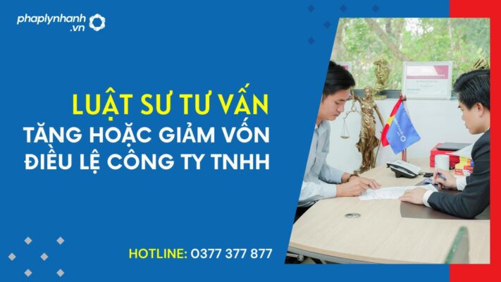 Điều kiện tăng hoặc giảm vốn điều lệ công ty TNHH 1 Tăng giảm vốn điều lệ công ty TNHH-Cover