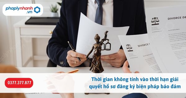Thời gian không tính vào thời hạn giải quyết hồ sơ đăng ký biện pháp bảo đảm 1 Thời gian không tính vào thời hạn giải quyết hồ sơ đăng ký biện pháp bảo đảm-Hỗ trợ, tư vấn pháp lý nhanh