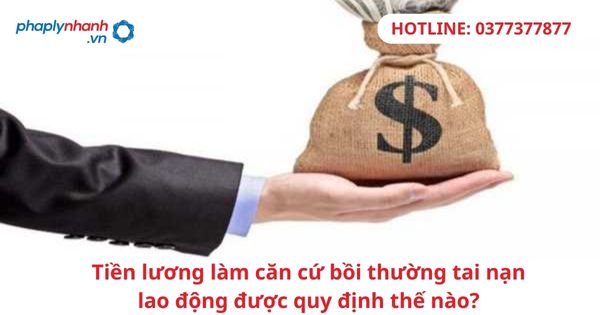 Tiền lương làm căn cứ bồi thường tai nạn lao động được quy định thế nào? 9 Tiền lương làm căn cứ bồi thường tai nạn lao động được quy định thế nào-hỗ trợ tư vấn pháp lý