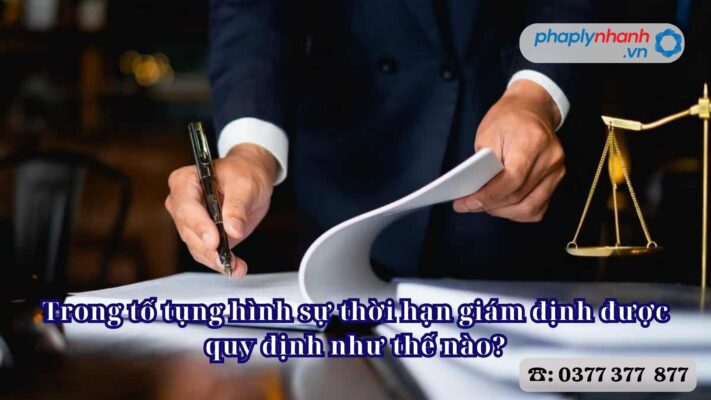 Trong tố tụng hình sự thời hạn giám định được quy định như thế nào? 2 Trong tố tụng hình sự thời hạn giám định được quy định như thế nào - Tư vấn, hỗ trợ pháp lý nhanh