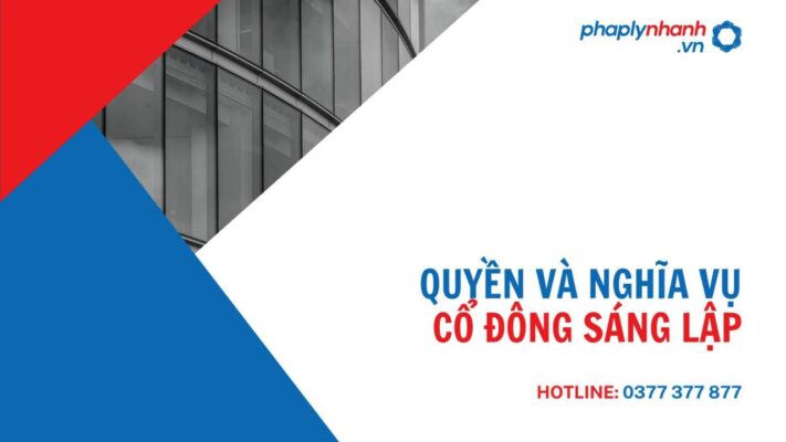 Quyền và nghĩa vụ của cổ đông sáng lập 1 Quyền hạn và nghĩa vụ cổ đông sáng lập-Pháp lý nhanh VN